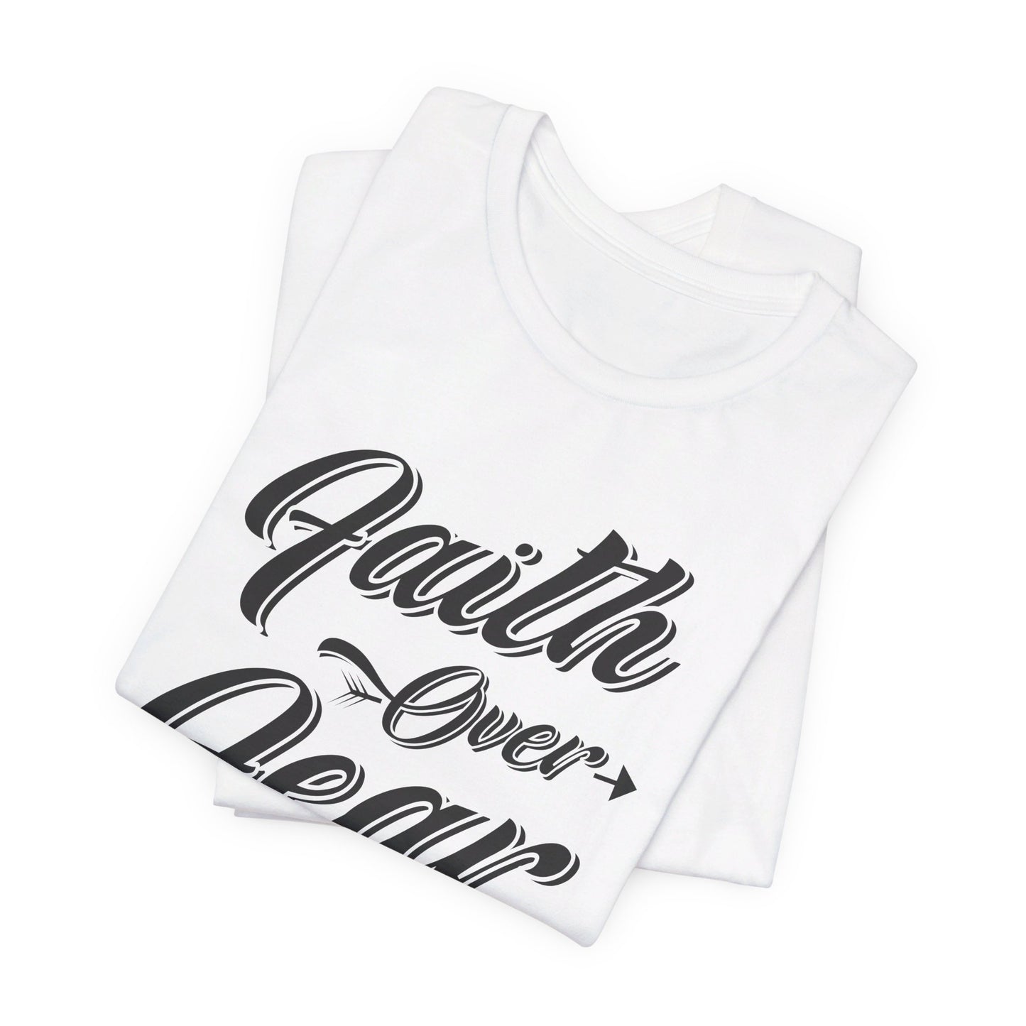 Faith Over Fear: Men’s Inspirational Bold Statement T-Shirt for Courage & Strength