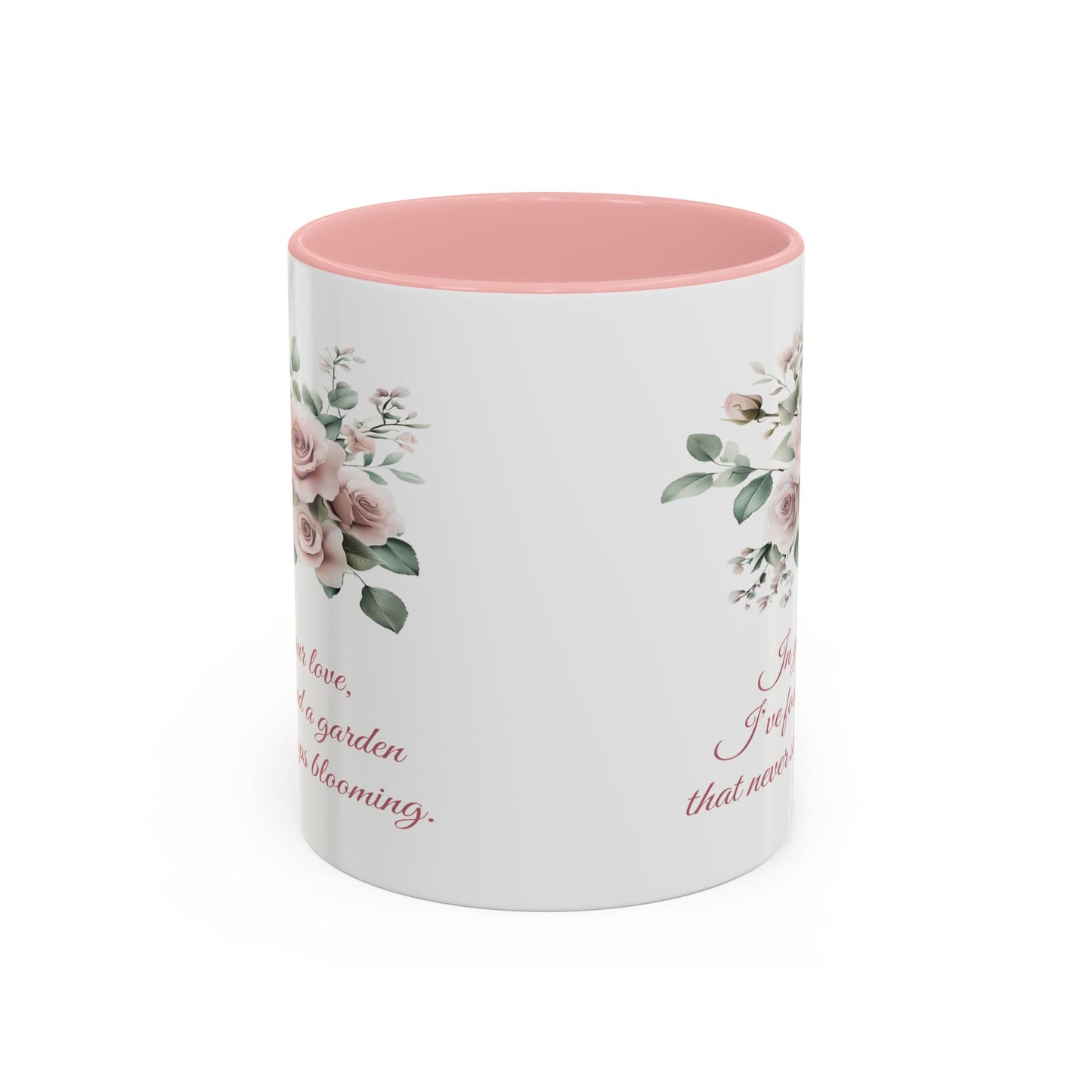 Romantic Floral Coffee Mug for Girlfriend or Wife - "In Your Love, I've Found a Garden That Never Stops Blooming"