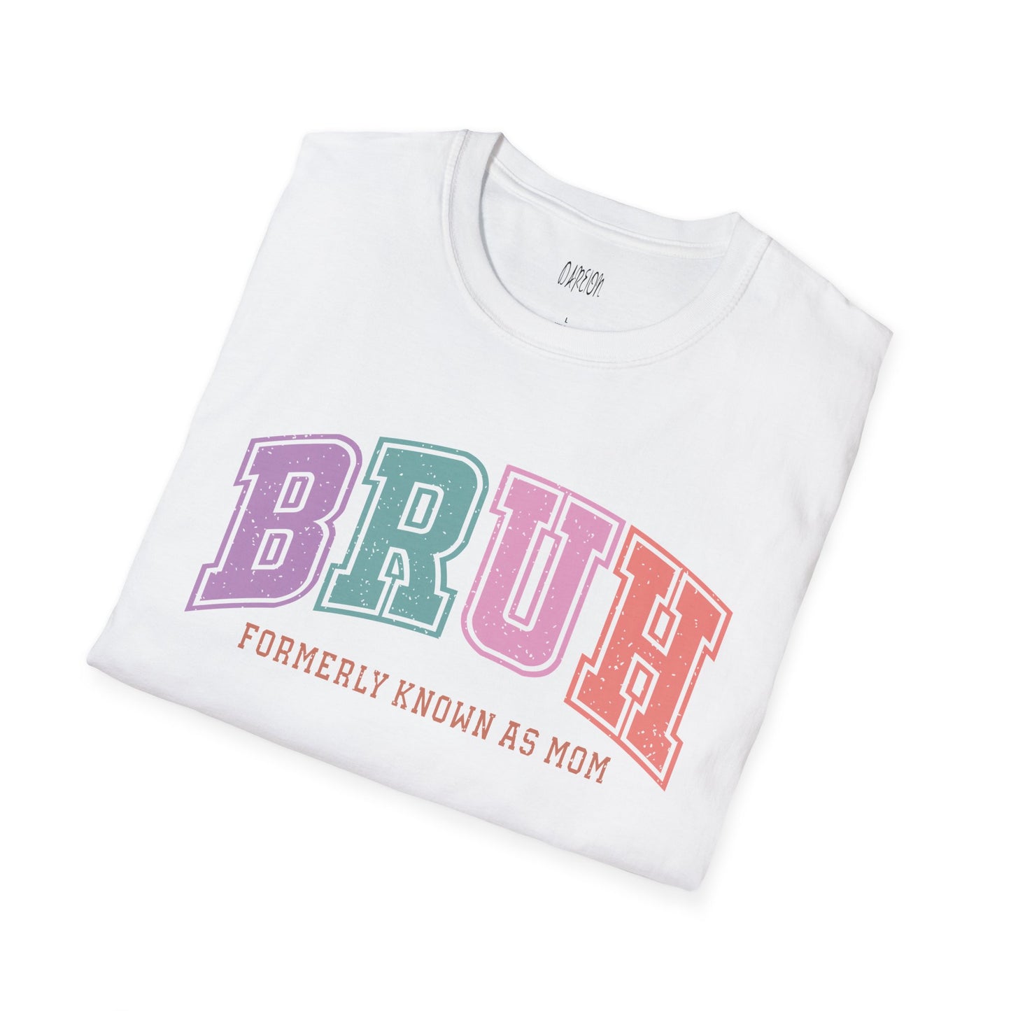 Funny Mom T-Shirt - 'BRUH, Formerly Known as Mom' - Perfect for Moms, Gifts for Mother's Day, Casual Wear, Family Gatherings, Comfy