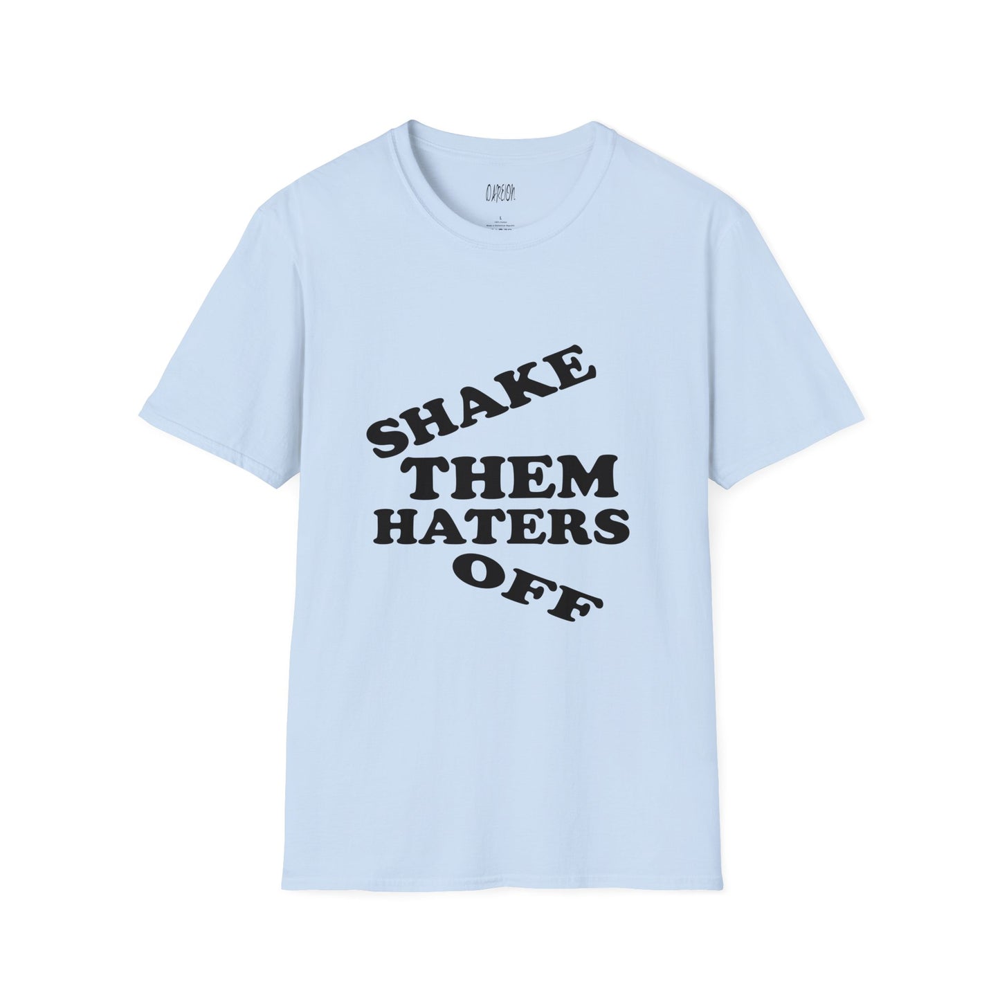 Shake Them Haters Off T-Shirt