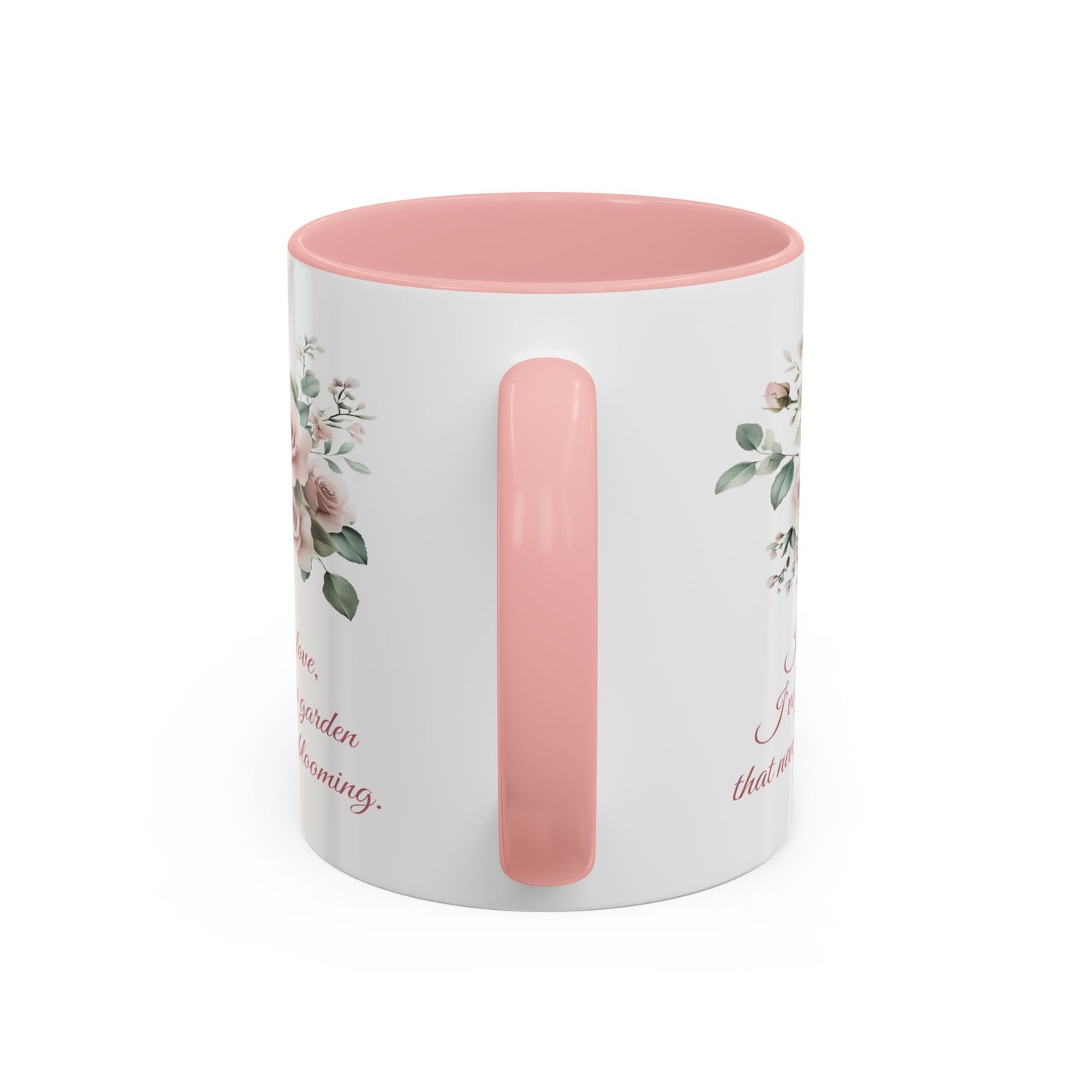 Romantic Floral Coffee Mug for Girlfriend or Wife - "In Your Love, I've Found a Garden That Never Stops Blooming"