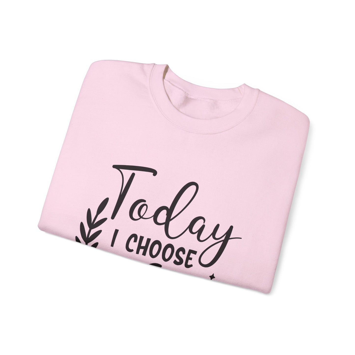 Today I Choose Joy Crewneck Sweatshirt