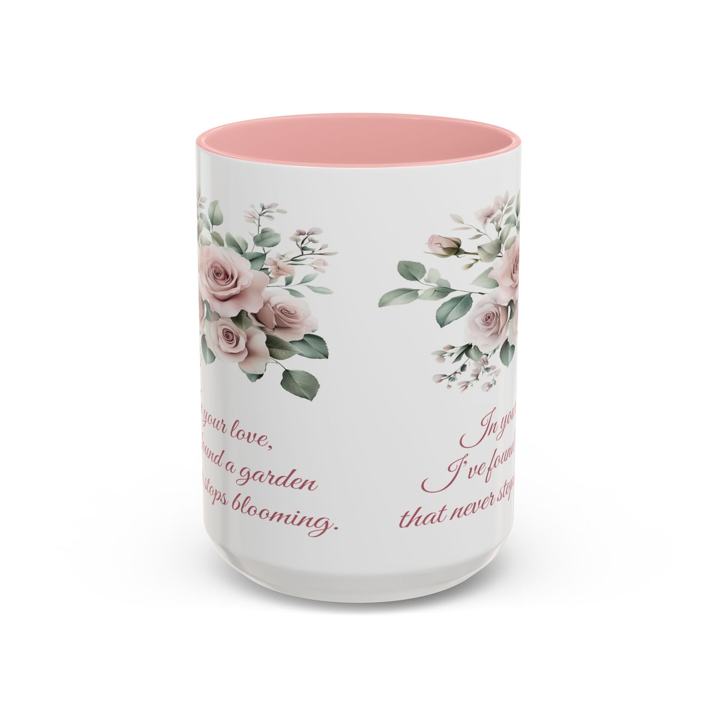 Romantic Floral Coffee Mug for Girlfriend or Wife - "In Your Love, I've Found a Garden That Never Stops Blooming"