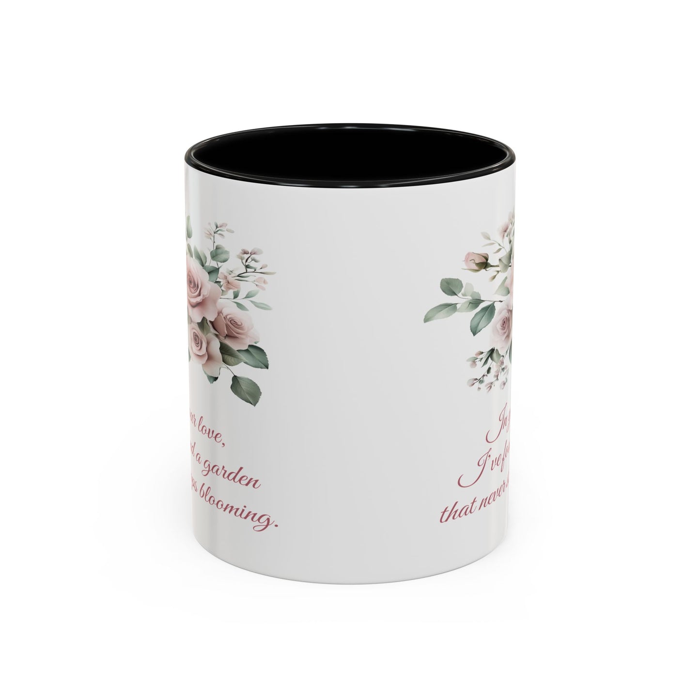 Romantic Floral Coffee Mug for Girlfriend or Wife - "In Your Love, I've Found a Garden That Never Stops Blooming"