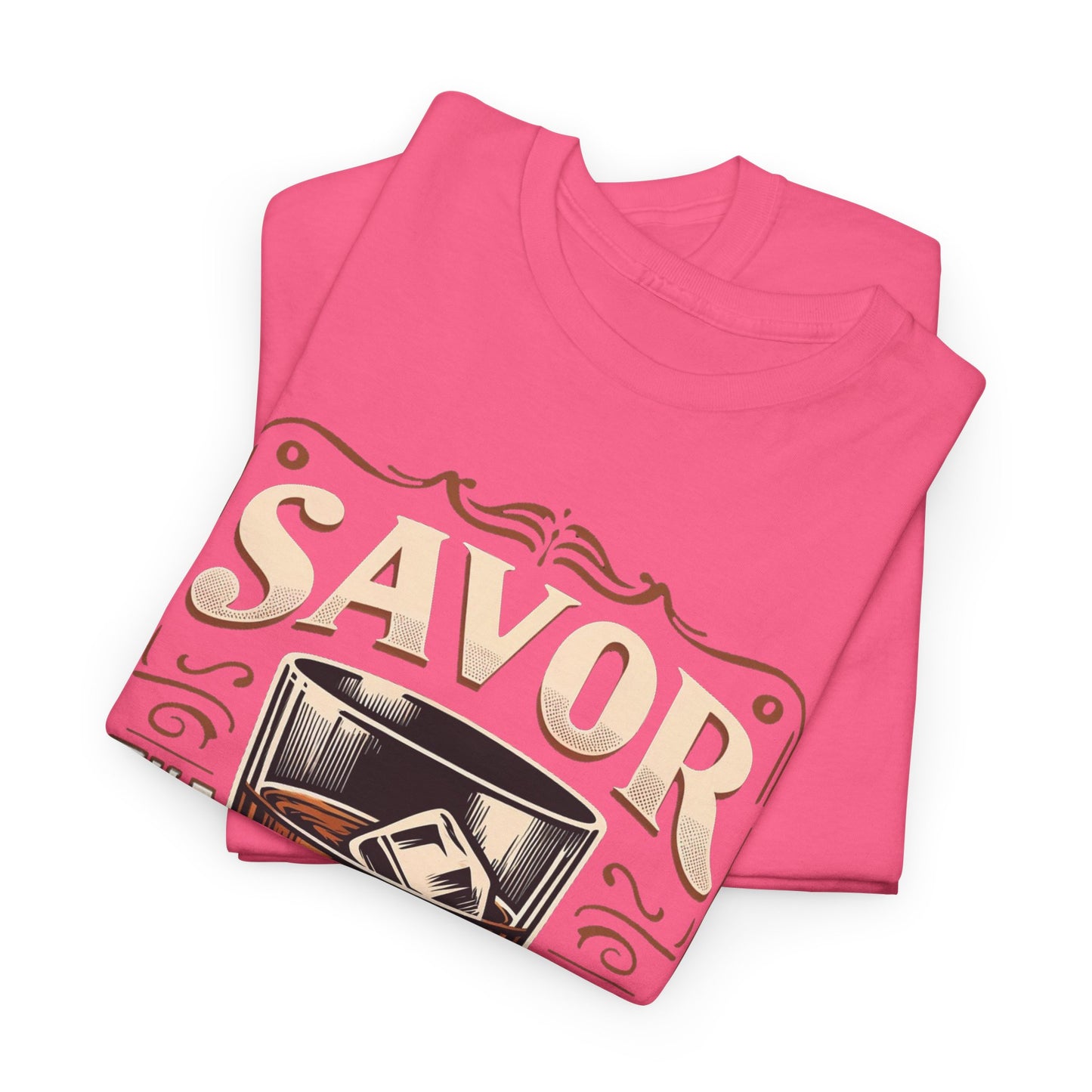 Savor the Moment Heavy Cotton Tee for Women - Perfect Gift for Whiskey Lovers