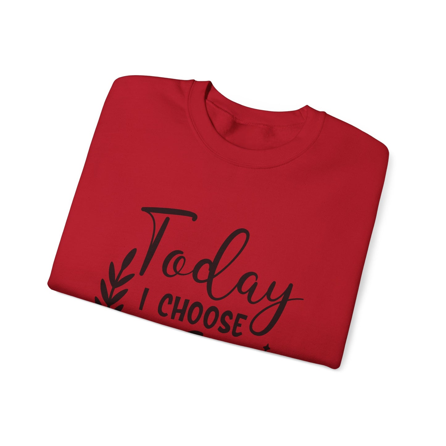 Today I Choose Joy Crewneck Sweatshirt