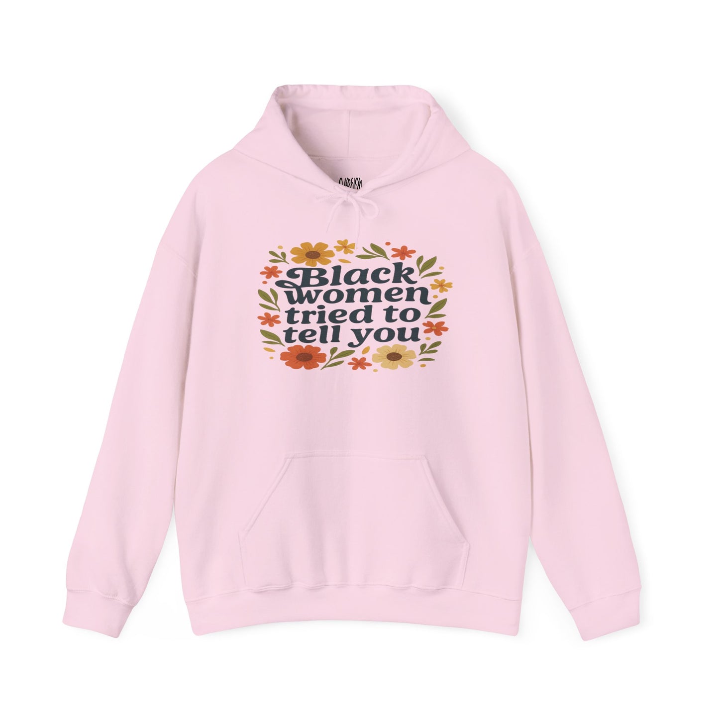 Empowering Floral Hoodie - Black Women Tried to Tell You, Unisex Sweatshirt, Gift for Her, Trendy Casual Wear, Women's Rights Apparel, Gift for Him
