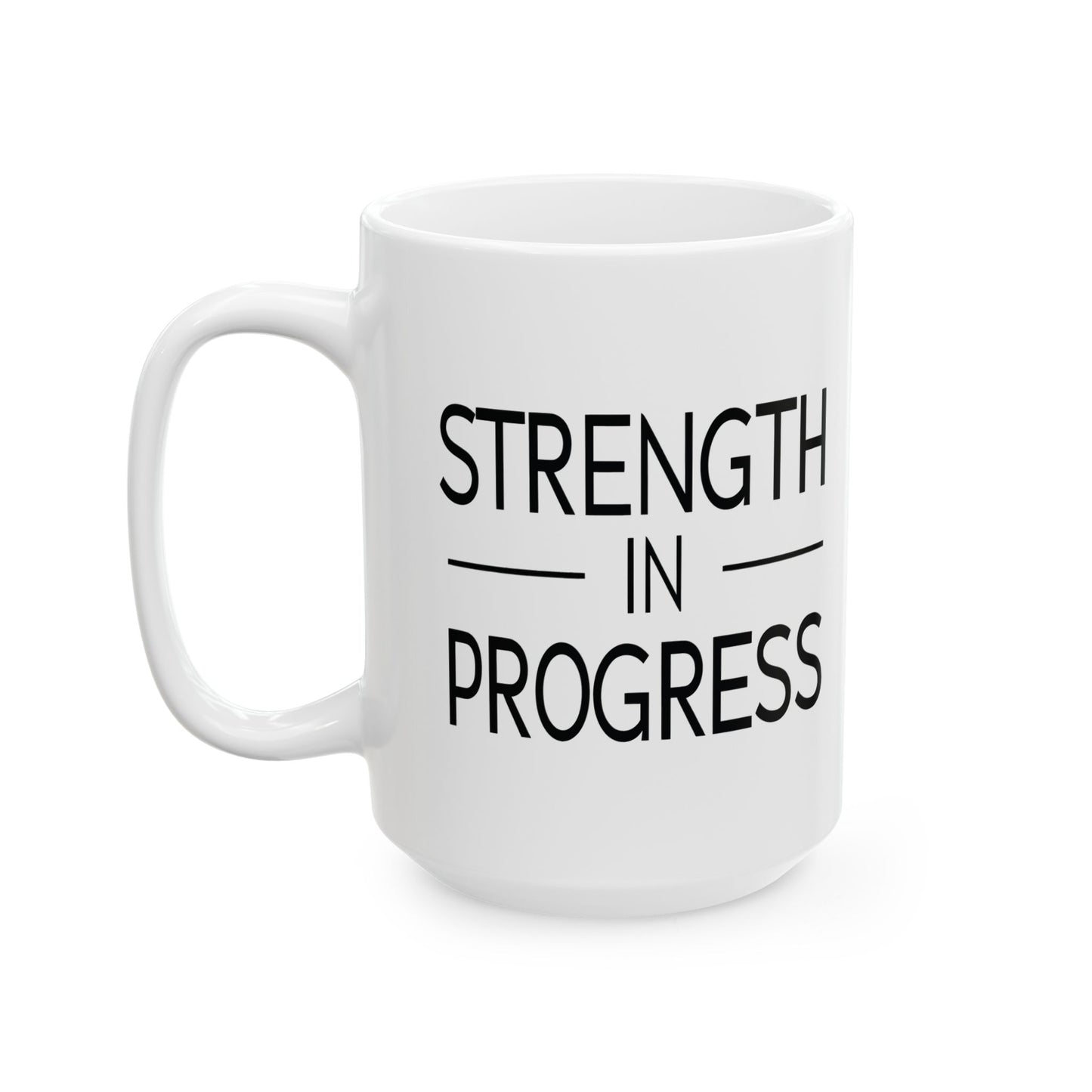 Inspirational Ceramic Mug - Strength in Progress - Perfect Gift for Fitness Enthusiasts