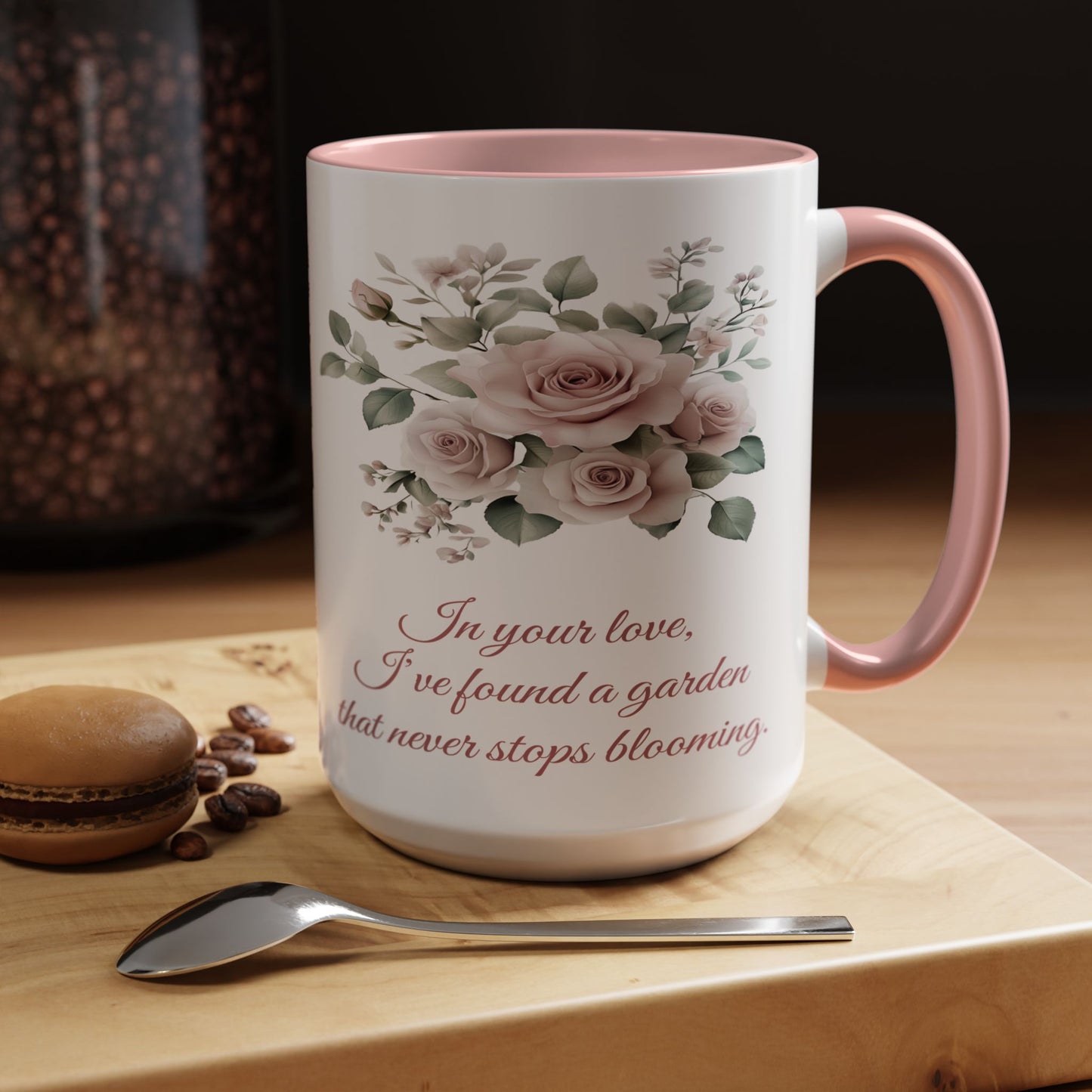 Romantic Floral Coffee Mug for Girlfriend or Wife - "In Your Love, I've Found a Garden That Never Stops Blooming"
