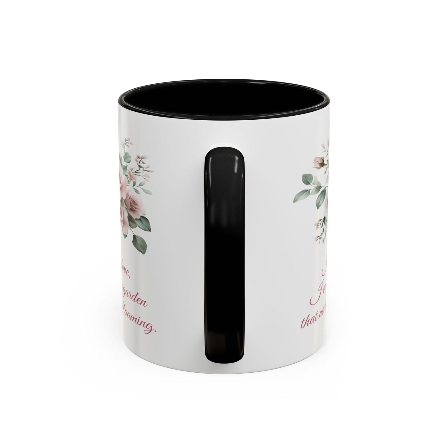 Romantic Floral Coffee Mug for Girlfriend or Wife - "In Your Love, I've Found a Garden That Never Stops Blooming"