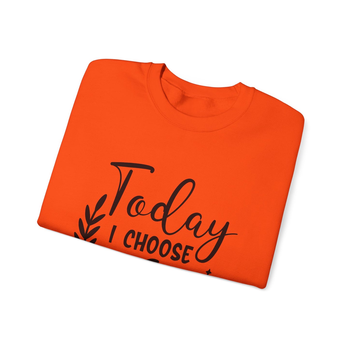 Today I Choose Joy Crewneck Sweatshirt