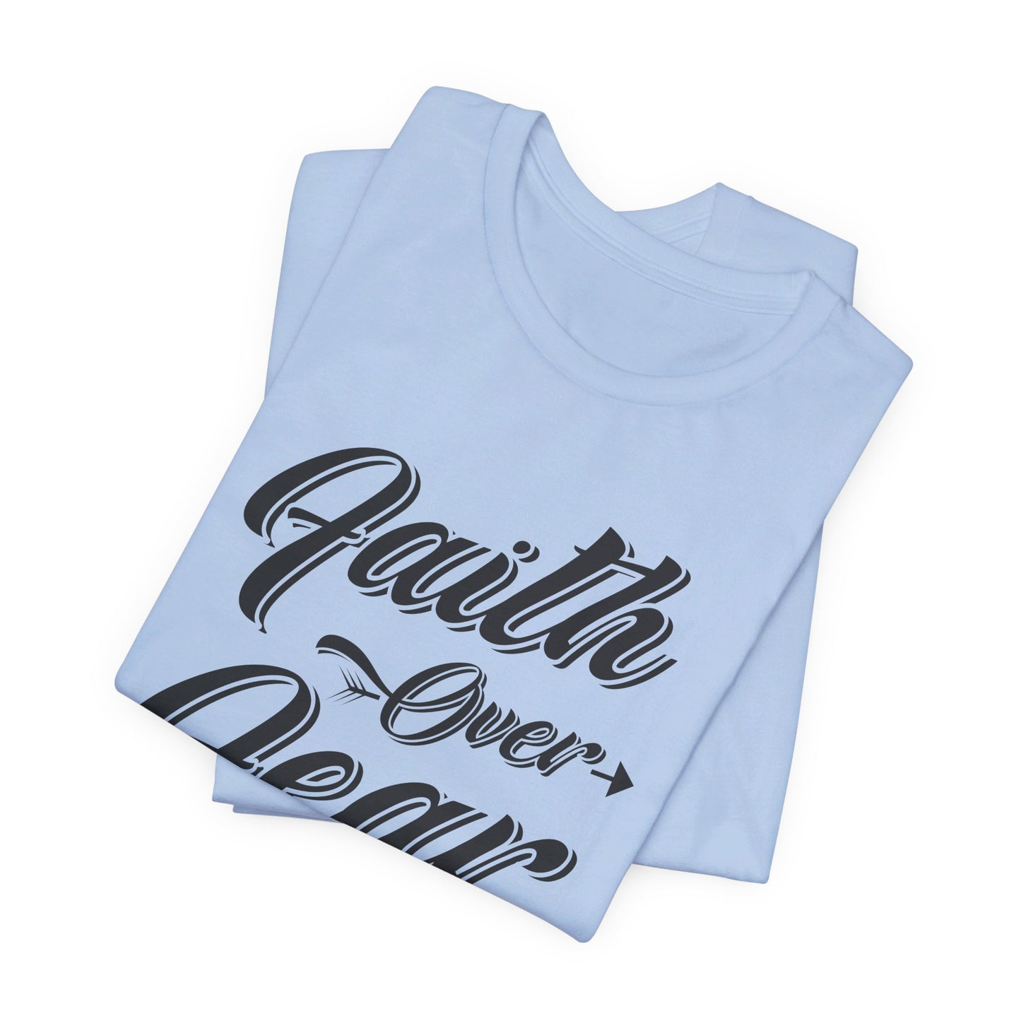 Faith Over Fear: Men’s Inspirational Bold Statement T-Shirt for Courage & Strength