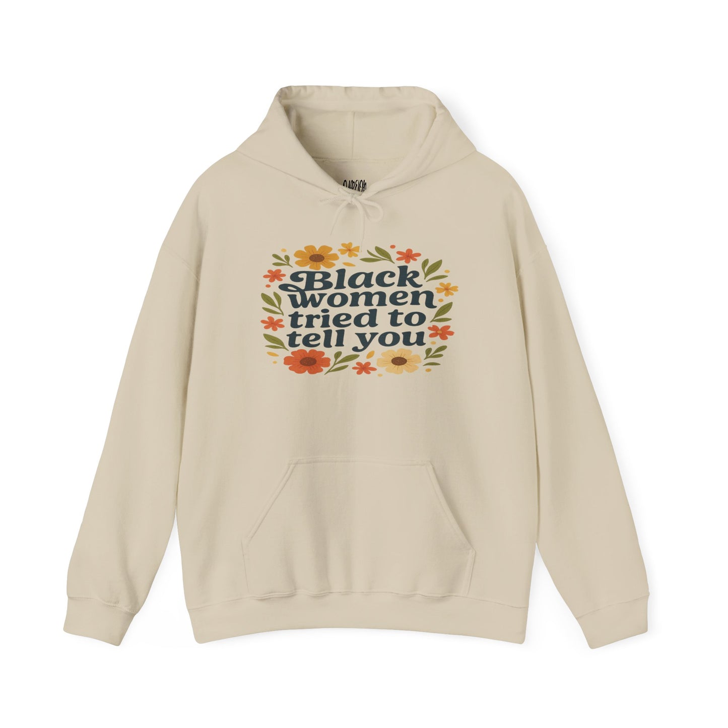 Empowering Floral Hoodie - Black Women Tried to Tell You, Unisex Sweatshirt, Gift for Her, Trendy Casual Wear, Women's Rights Apparel, Gift for Him