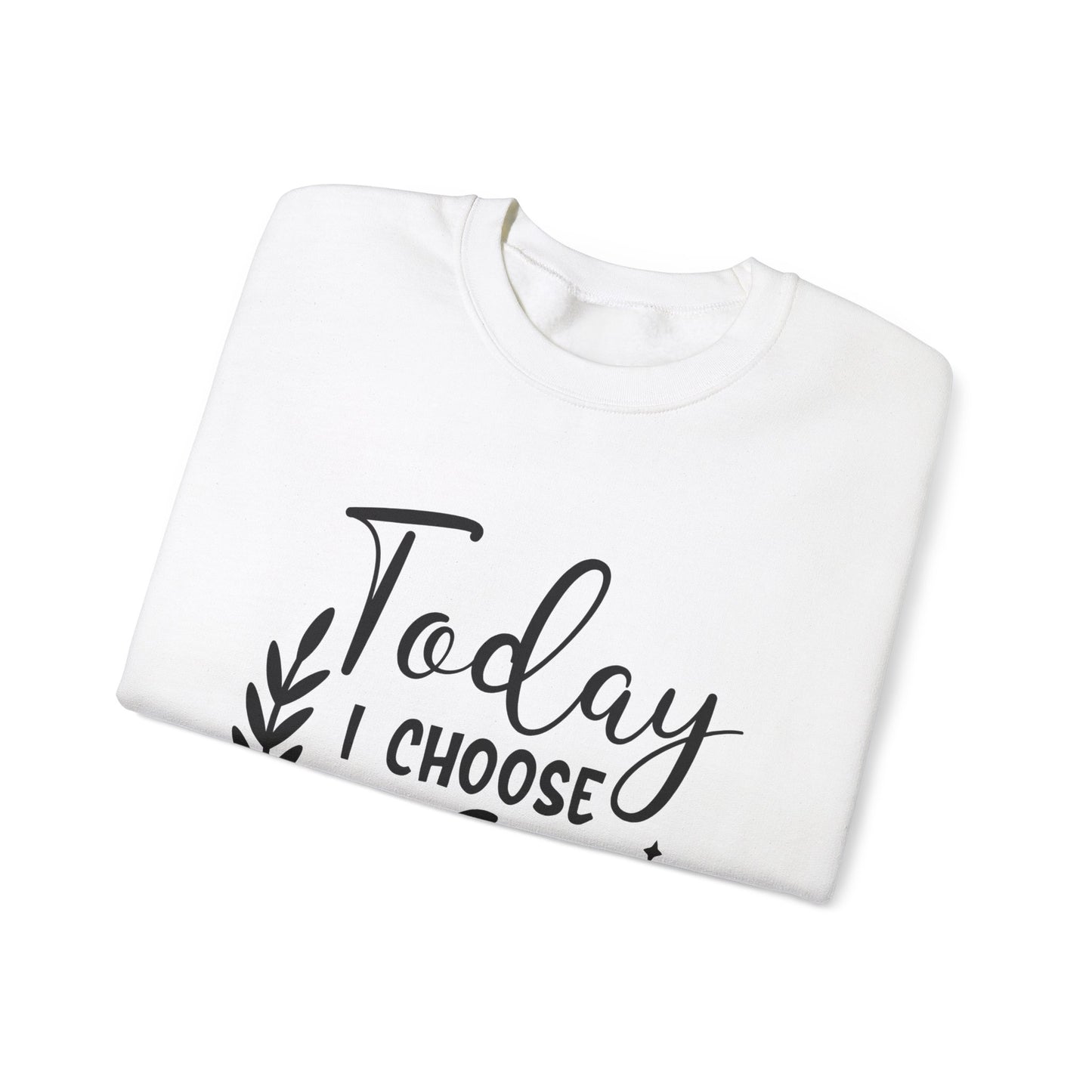 Today I Choose Joy Crewneck Sweatshirt