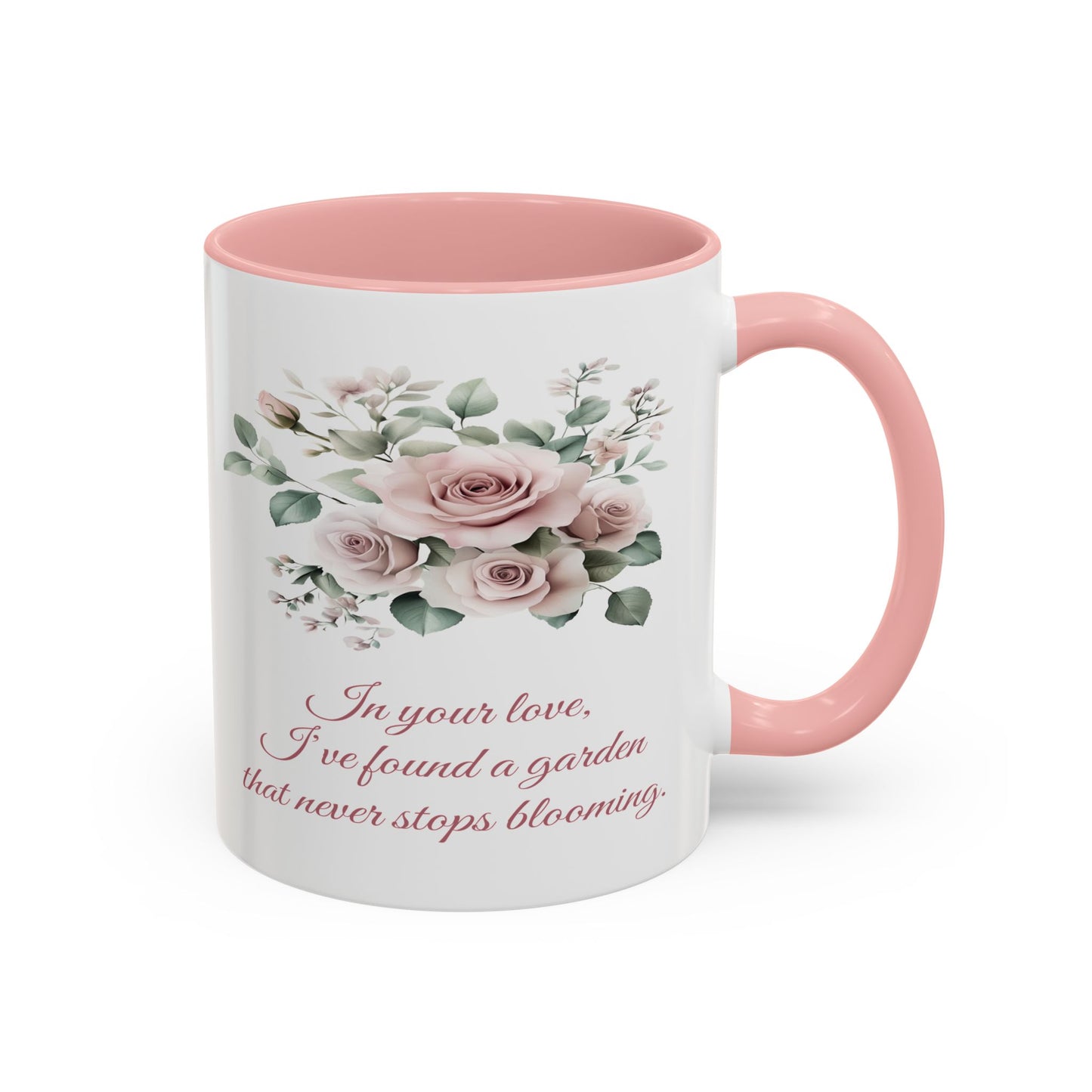 Romantic Floral Coffee Mug for Girlfriend or Wife - "In Your Love, I've Found a Garden That Never Stops Blooming"