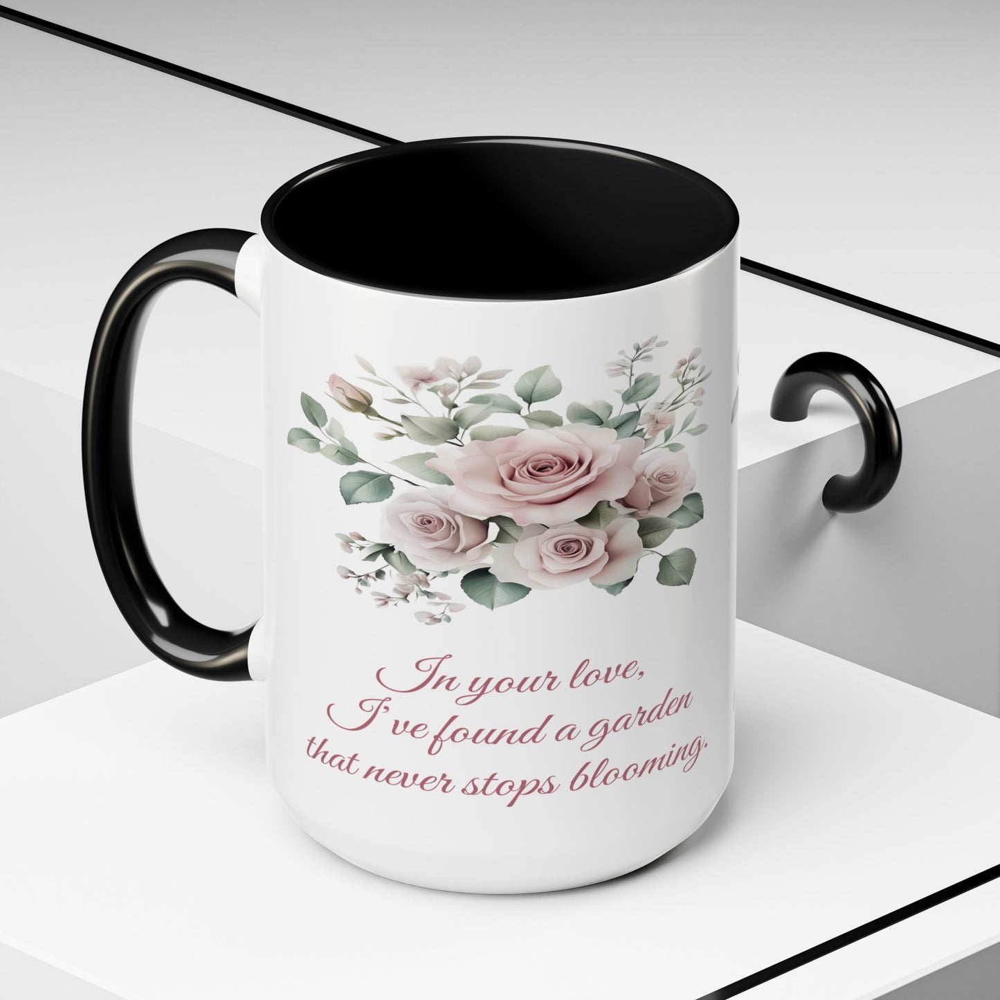 Romantic Floral Coffee Mug for Girlfriend or Wife - "In Your Love, I've Found a Garden That Never Stops Blooming"