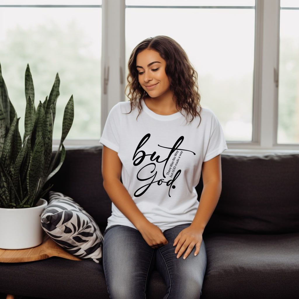 But God – Inspirational Religious T-Shirt  Faith & Comfort Combined