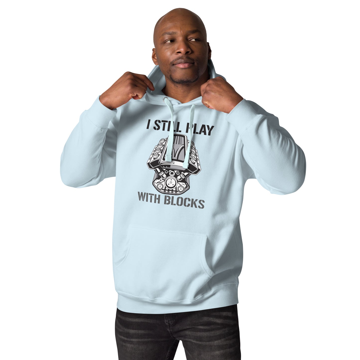 I Still Play With Blocks Hoodie – Funny Car Lover Sweatshirt for Mechanics & Gearheads