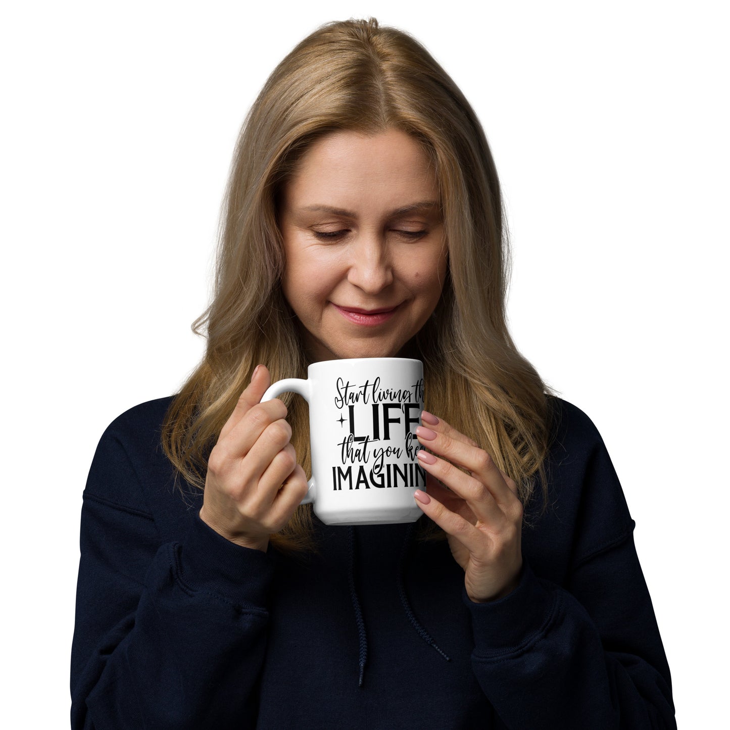 Start Living the Life you Keep Imagining Mug