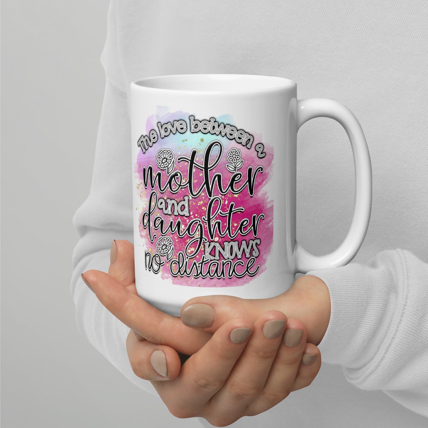 The Love Between Mother and Daughter Mug