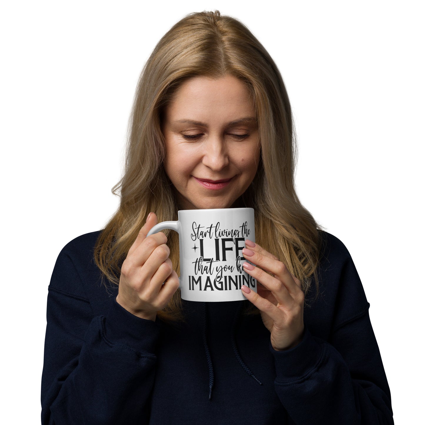 Start Living the Life you Keep Imagining Mug