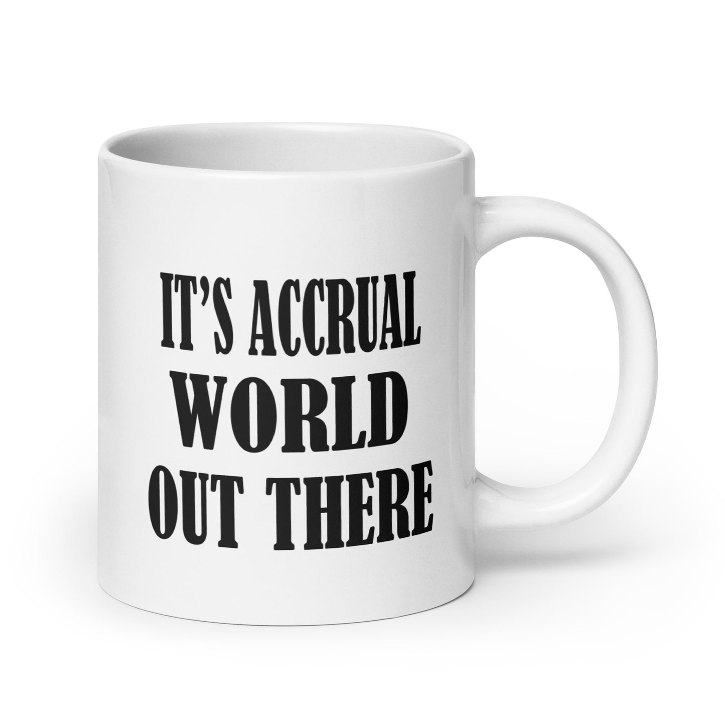 It's Accural World Out There Mug