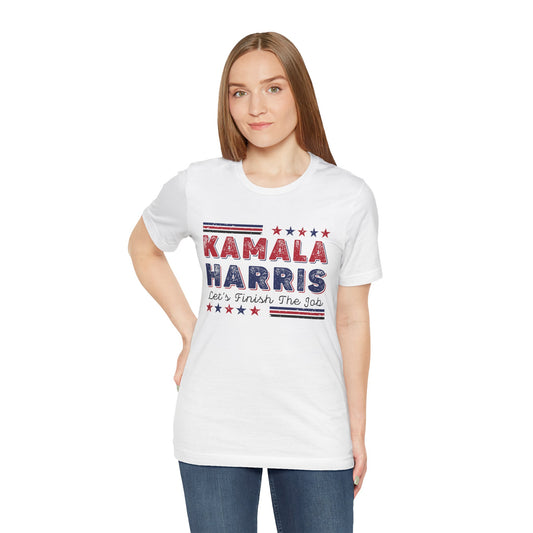 Kamala Harris 2024 Election Shirt - Let's Finish the Job