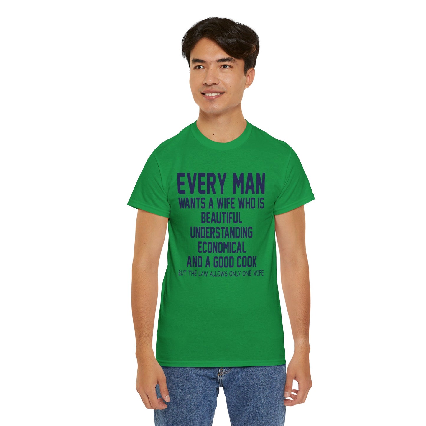 Every Man Wants A Woman Who's ..  Funny T-Shirt