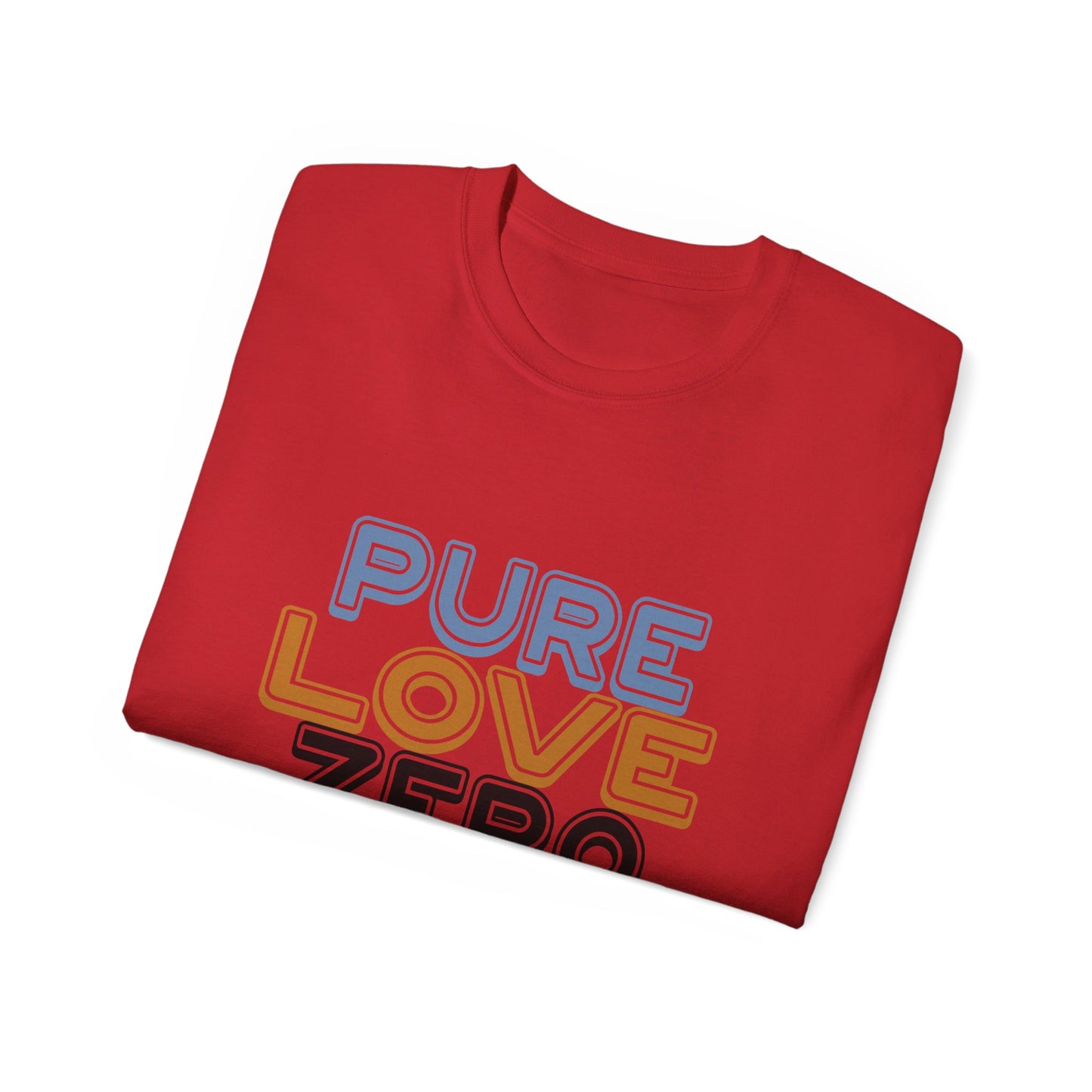 Pure Love Zero Hate Ultra Cotton Tee