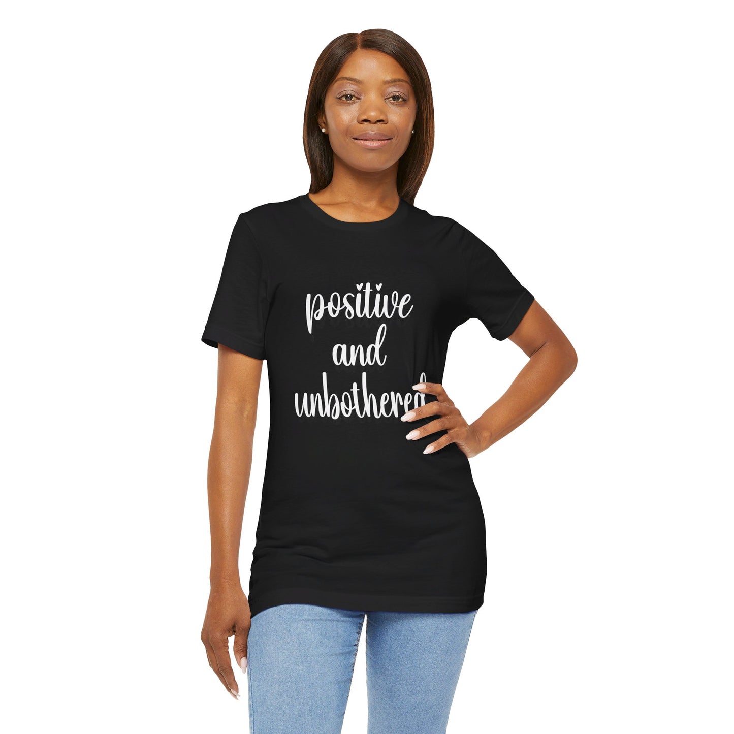 Positive and Unbothered Inspirational Jersey T-Shirt In Multiple Colors