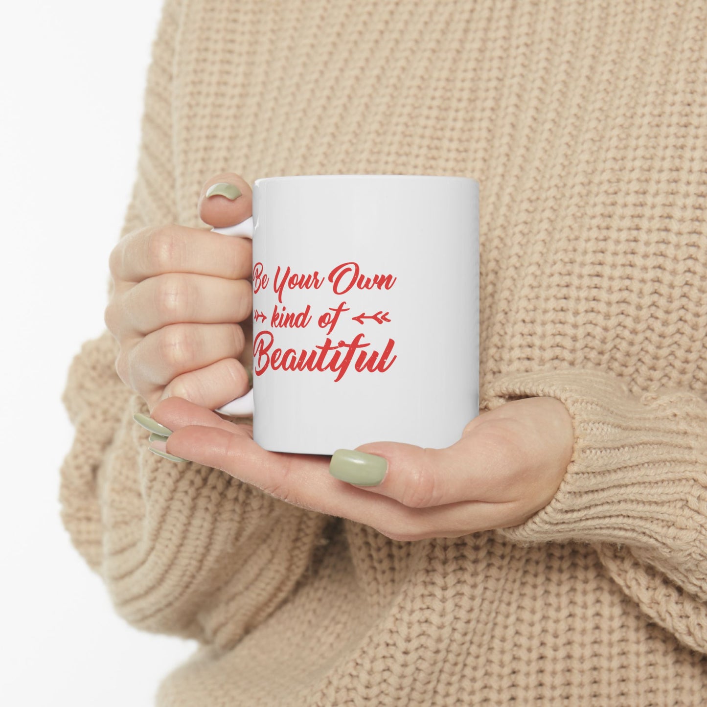 Be Your Own Kind of Beautiful Inspirational Mug, (11oz, 15oz)