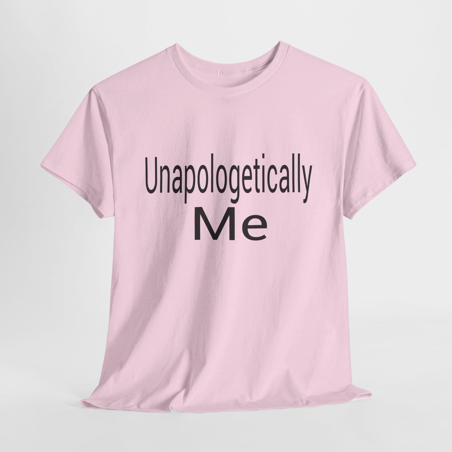 Unapologetically Me Heavy Cotton Tee