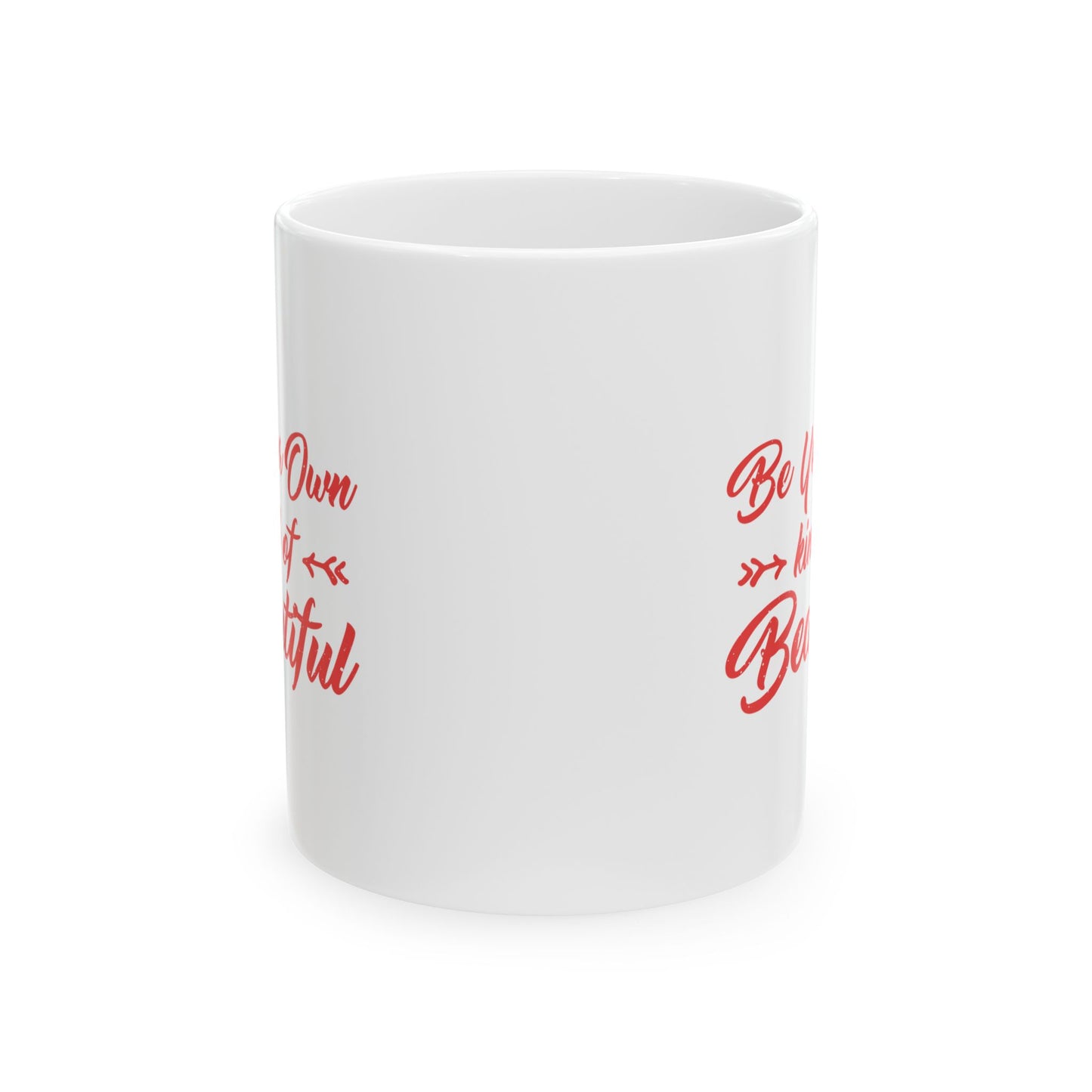 Be Your Own Kind of Beautiful Inspirational Mug, (11oz, 15oz)