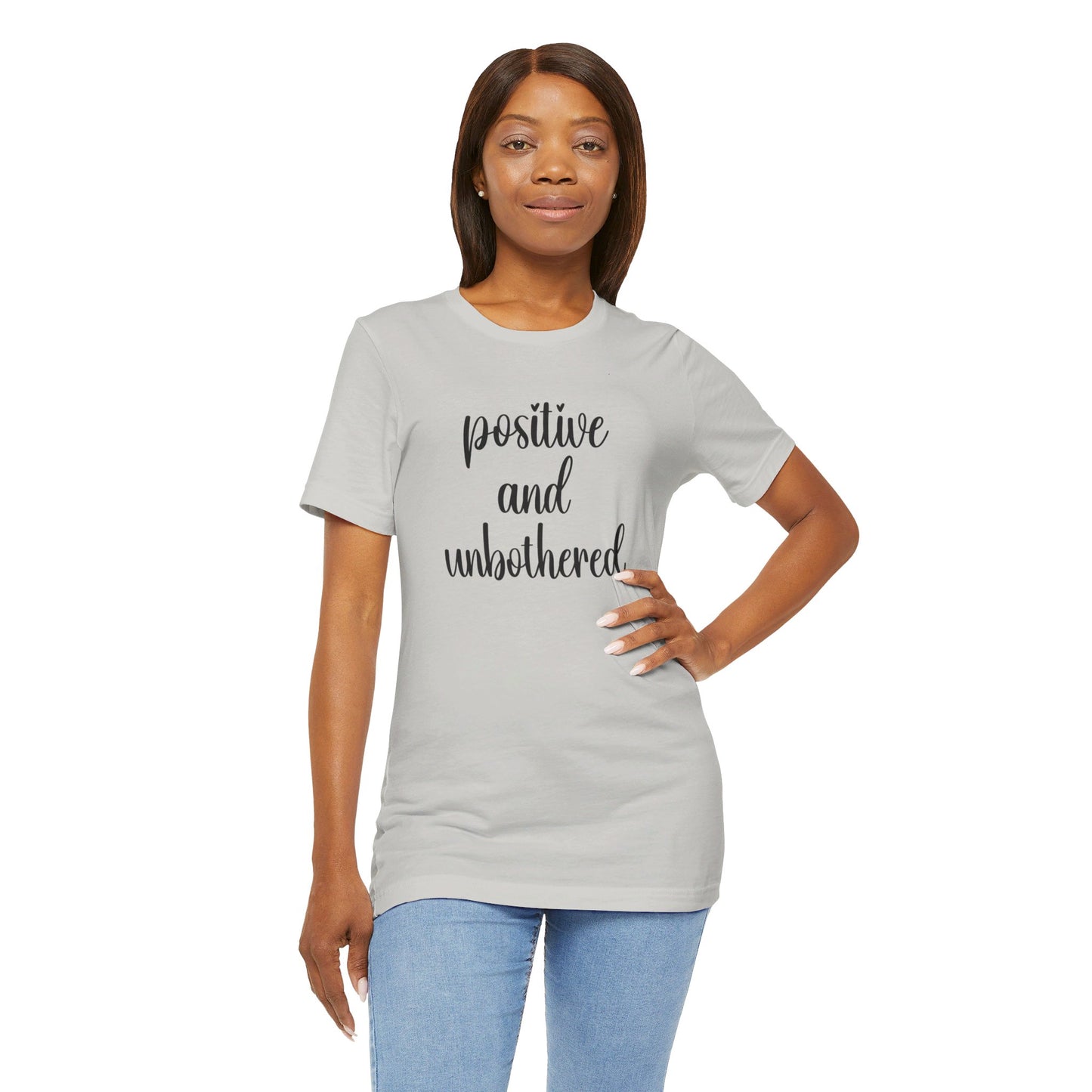 Positive and Unbothered Inspirational Jersey T-Shirt In Multiple Colors