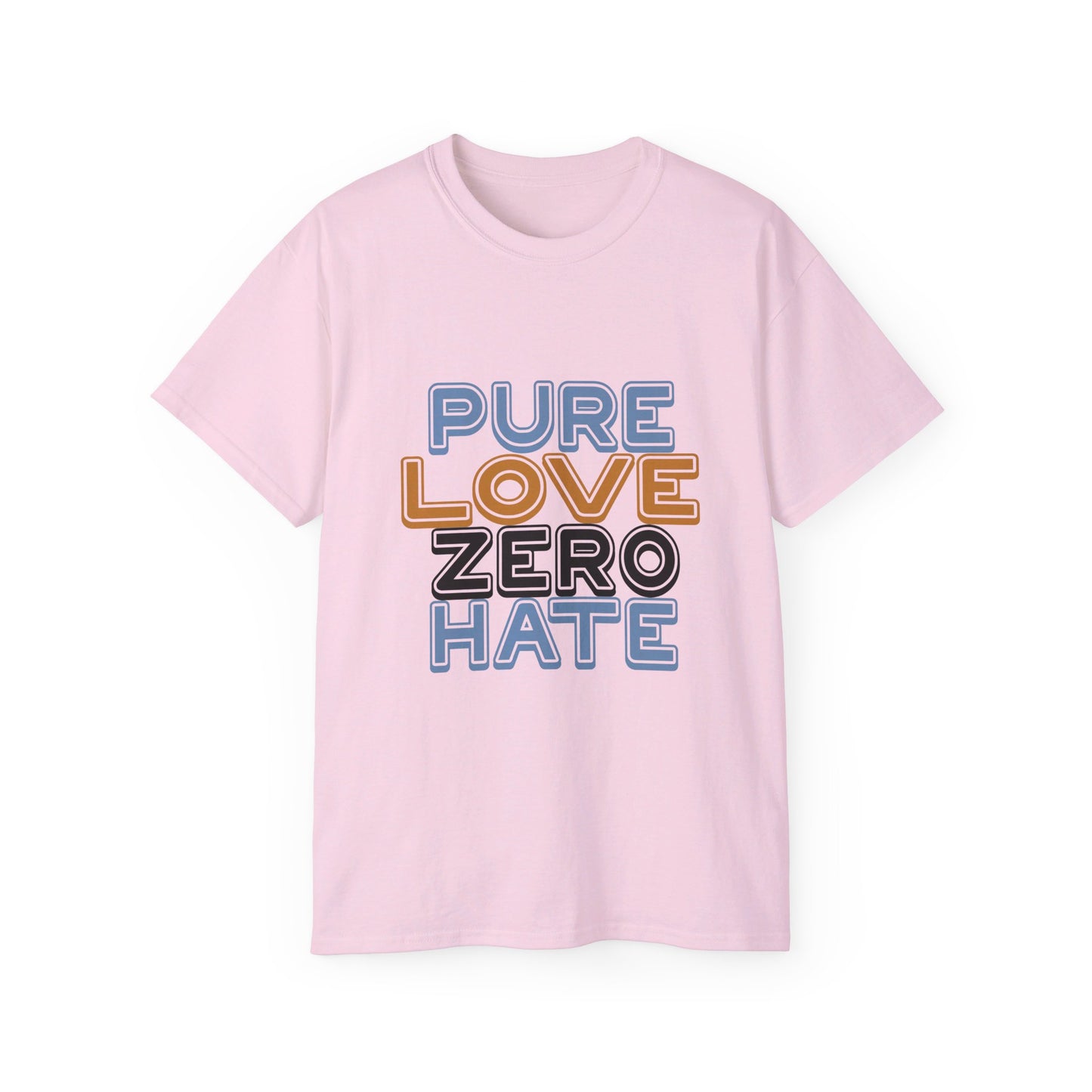 Pure Love Zero Hate Ultra Cotton Tee