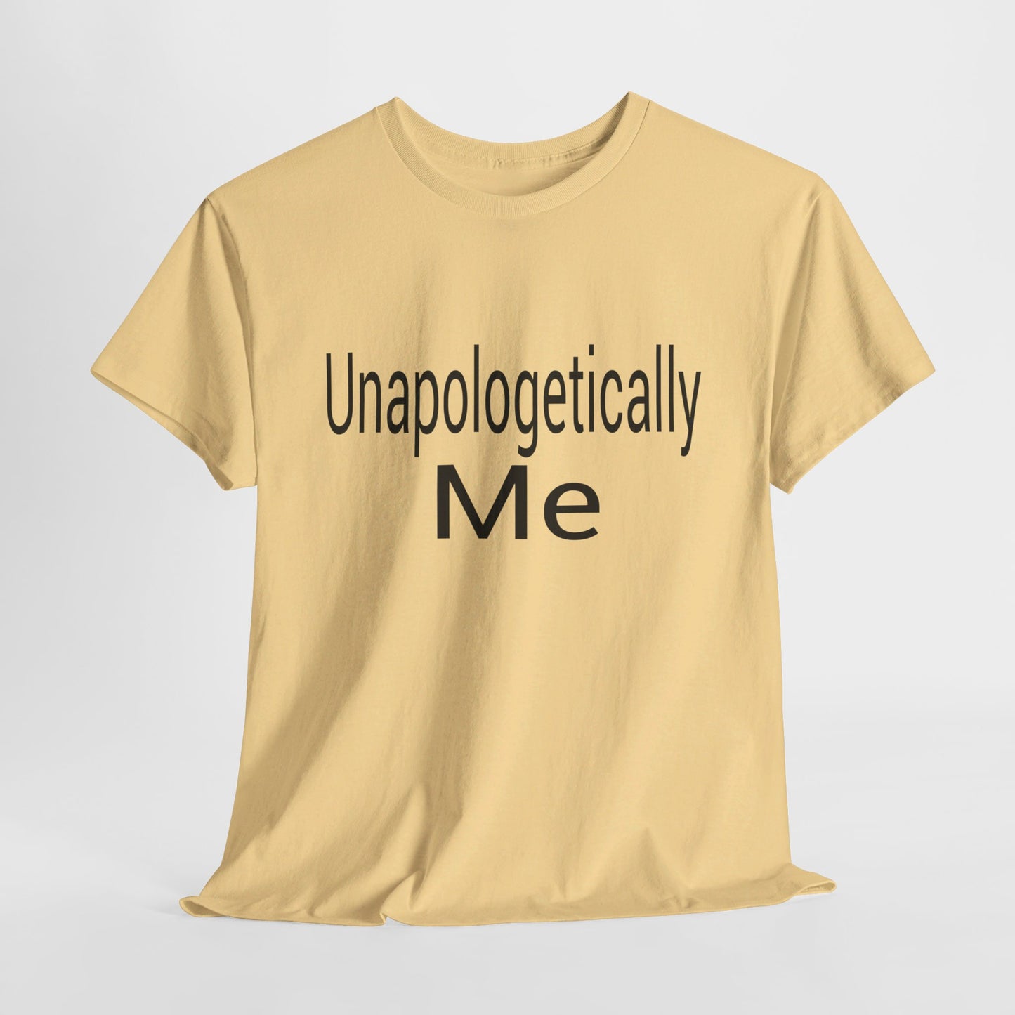 Unapologetically Me Heavy Cotton Tee