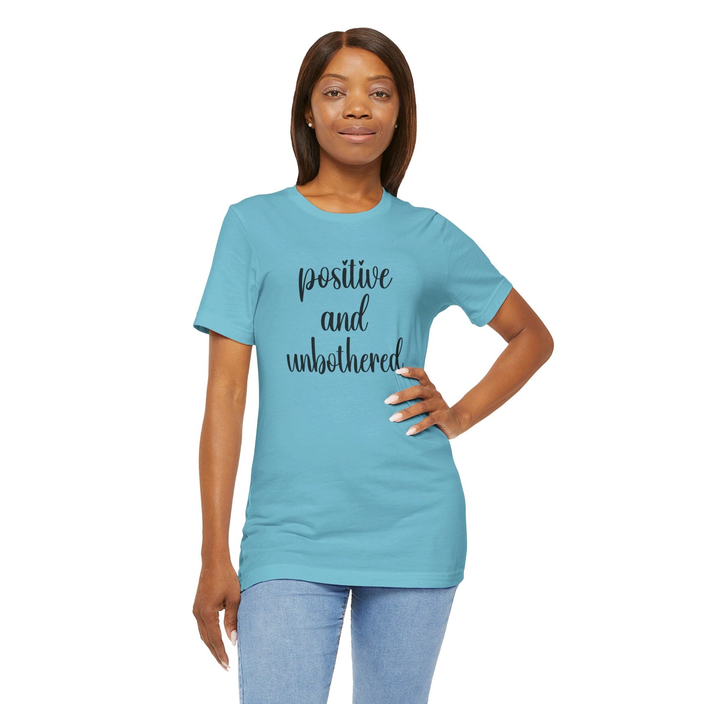 Positive and Unbothered Inspirational Jersey T-Shirt In Multiple Colors