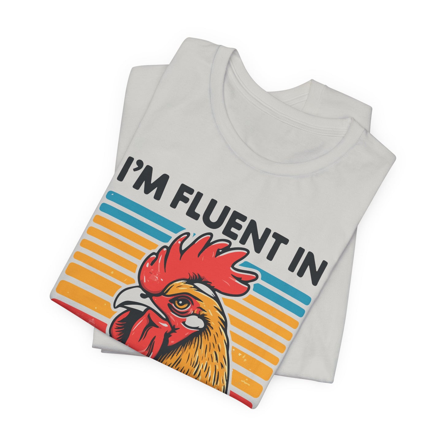 Fluent in Fowl Language Tee - Humorous Chicken Graphic T-Shirt for Animal Lovers