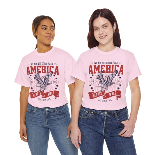 Harris Walz 2024 T-Shirt for Women - We are Not Going Back - Let's Win This