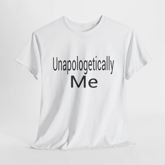 Unapologetically Me Heavy Cotton Tee