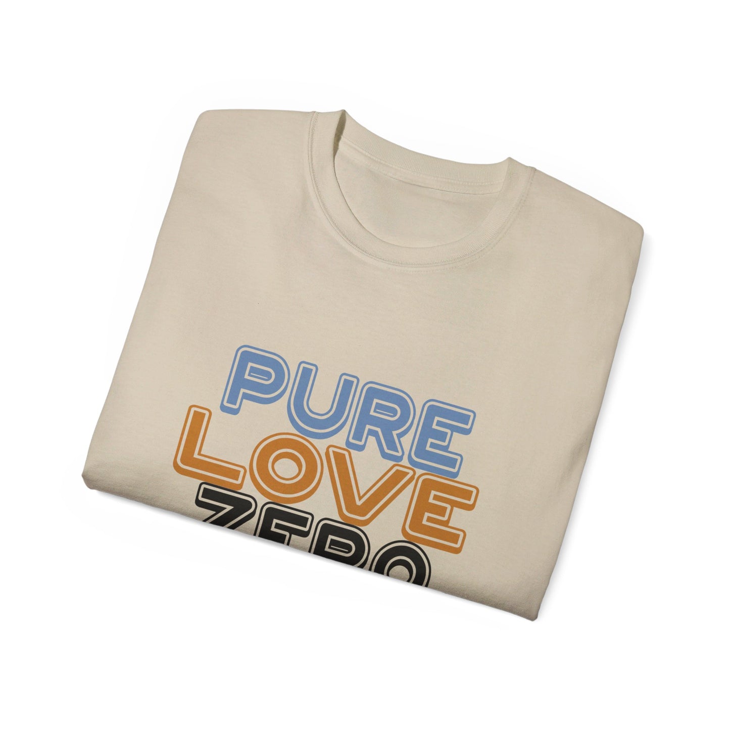 Pure Love Zero Hate Ultra Cotton Tee