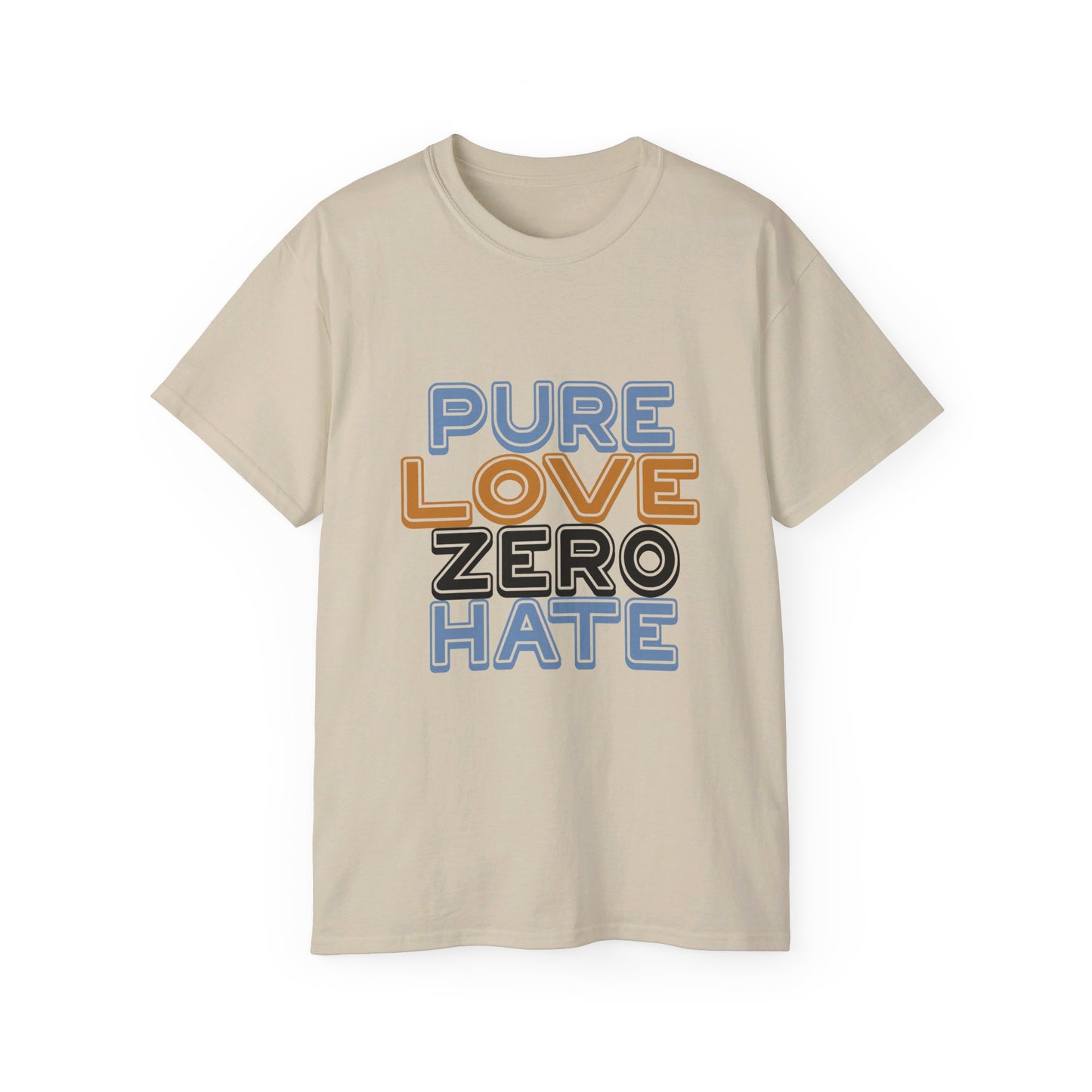 Pure Love Zero Hate Ultra Cotton Tee