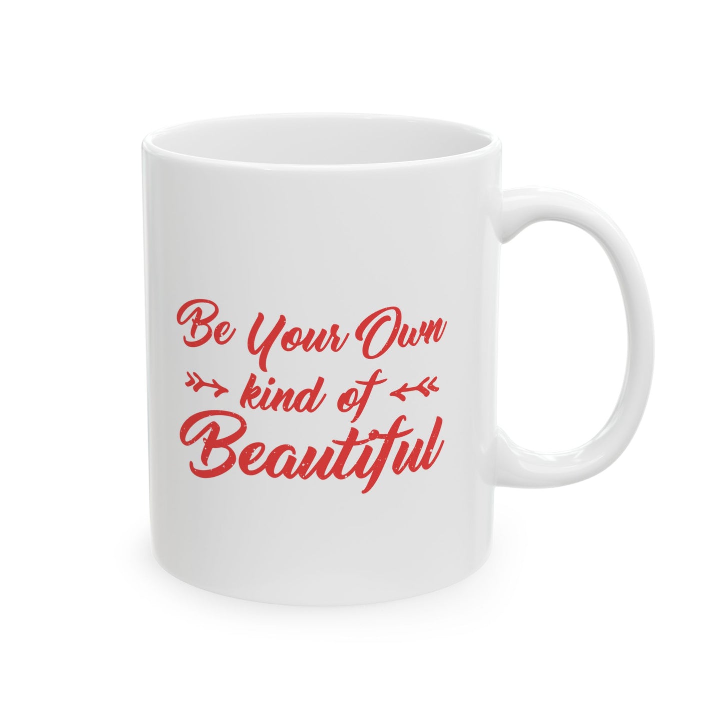 Be Your Own Kind of Beautiful Inspirational Mug, (11oz, 15oz)