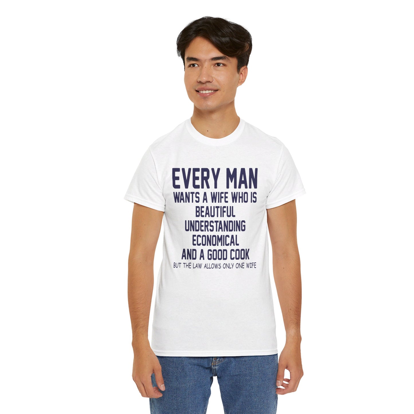 Every Man Wants A Woman Who's ..  Funny T-Shirt