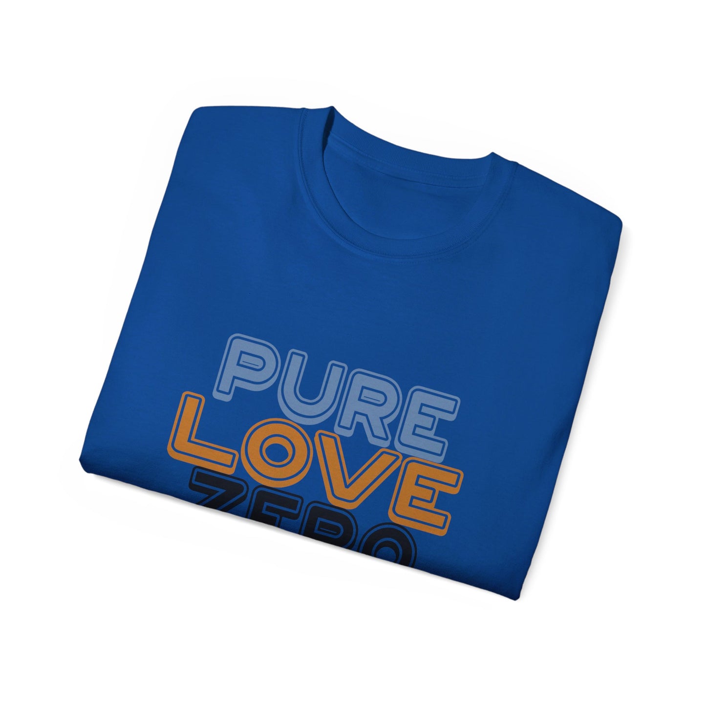 Pure Love Zero Hate Ultra Cotton Tee