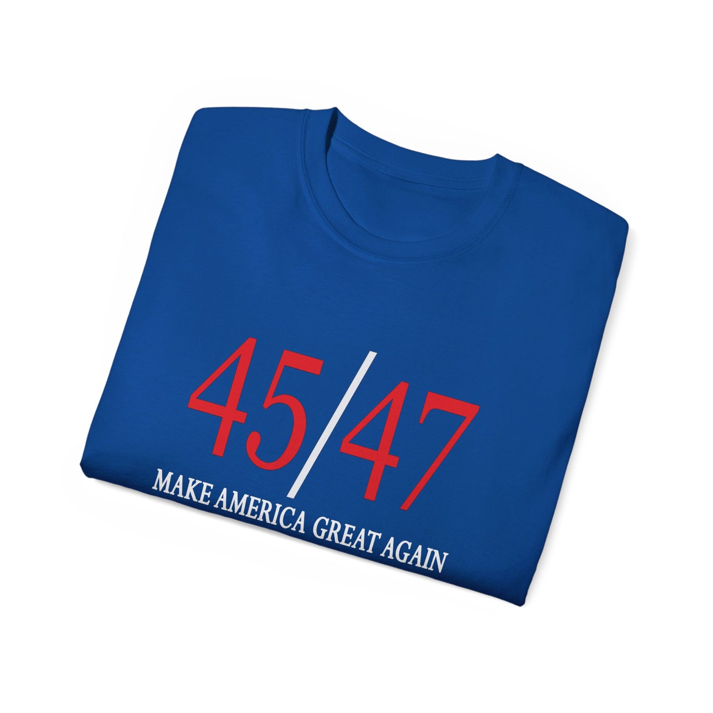 45/47 - Presidential Race Trump 2024 Republican Make America Great Again Unisex Cotton T-Shirt