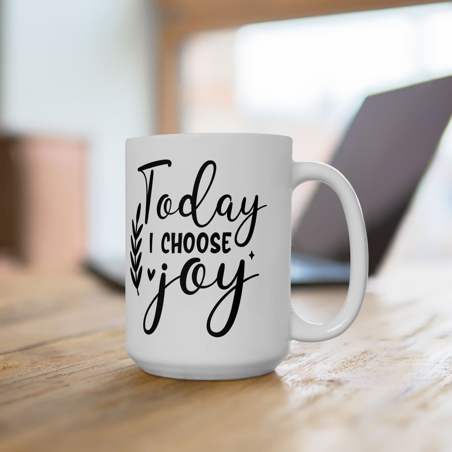 Inspirational Ceramic Mug, (11oz, 15oz) Today I Choose Joy