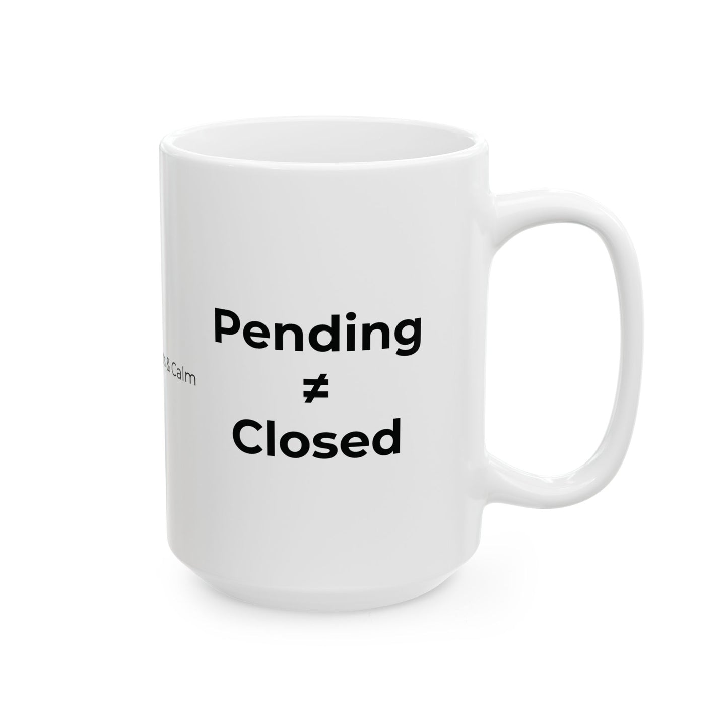 Pending ≠ Closed Mug – Funny Real Estate Coffee Mug for Realtors, Brokers & Agents | RECC Ceramic Mug 11oz 15oz