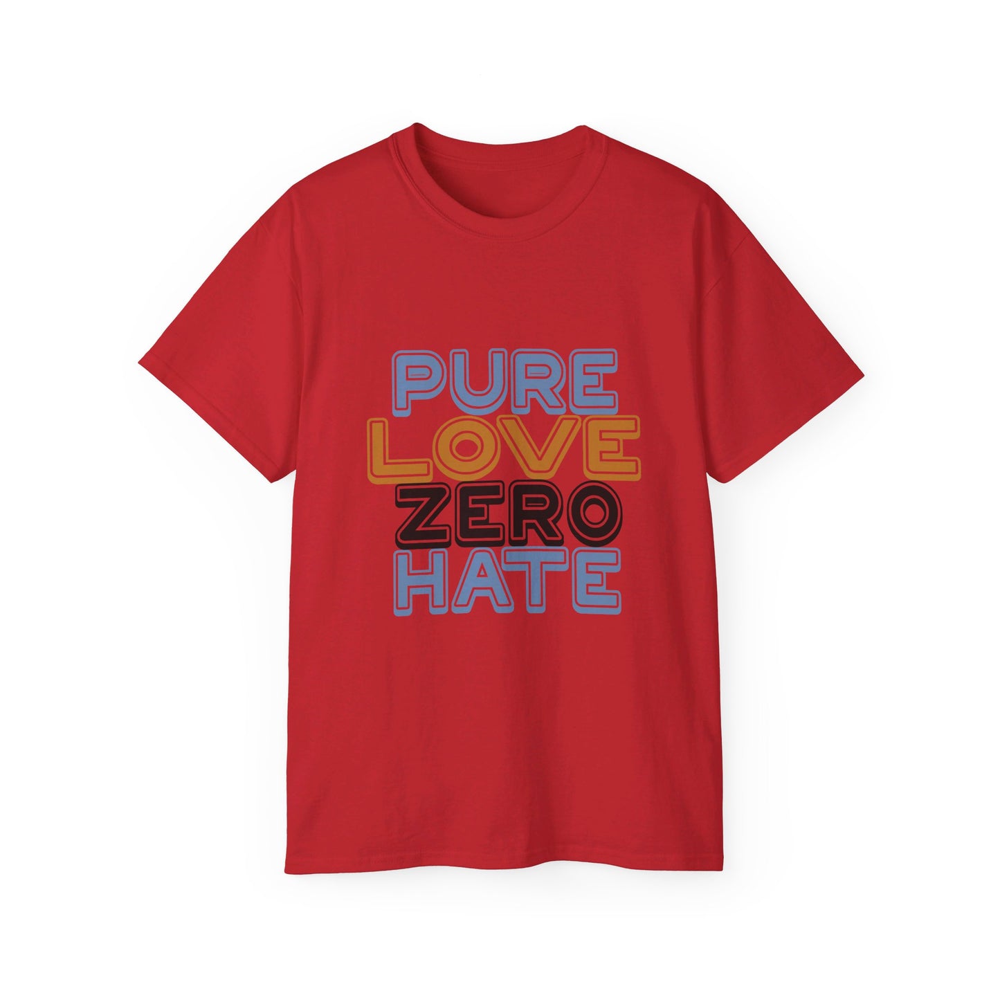 Pure Love Zero Hate Ultra Cotton Tee