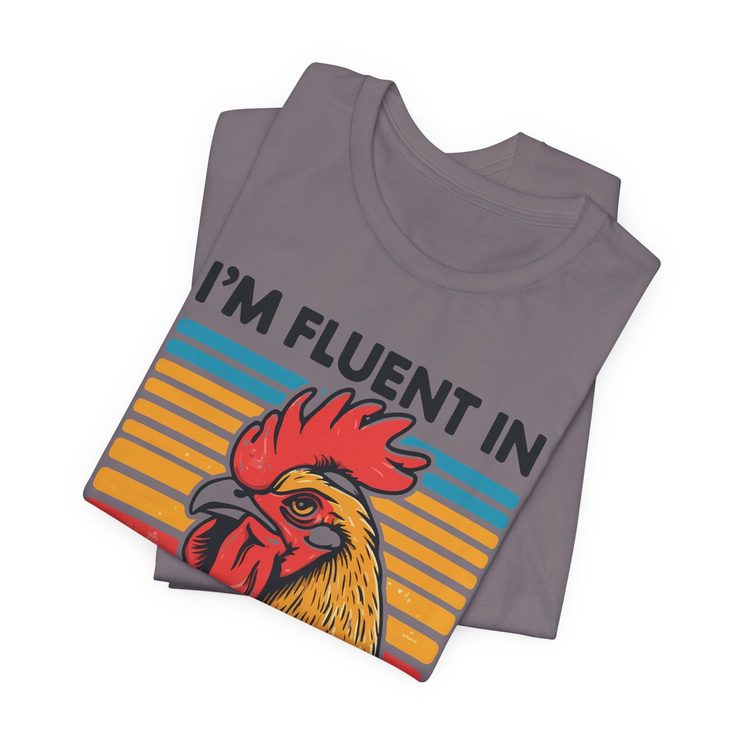 Fluent in Fowl Language Tee - Humorous Chicken Graphic T-Shirt for Animal Lovers